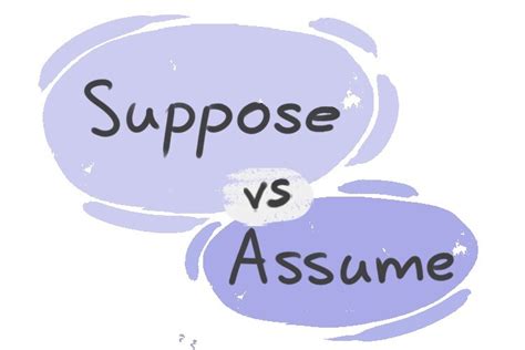 What is the difference between 'suppose' and 'assume'? | LanGeek 