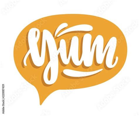 Yum Lettering Written With Calligraphic Font Inside Speech Bubble