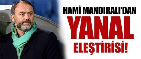 Hami Mand Ral Dan Yanal Ele Tirisi Trabzonspor Haberleri Son