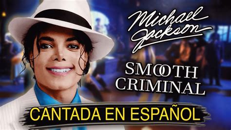 Cómo sonaría MICHAEL JACKSON SMOOTH CRIMINAL en Español Cover