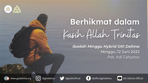 Ibadah Minggu Online Minggu Juni Berhikmat Dalam Kasih