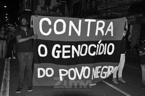 Marcha Contra O Genoc Dio Do Povo Negro Zumv