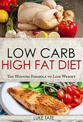 Low Carb: Low Carb, High Fat Diet. The Winning Formula To Lose Weight ...