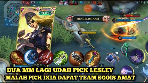 KAN SAYA UDAH PICK MM LESLEY TEAM SAYA PICK LAGI MM IXIA EMANG ANAK