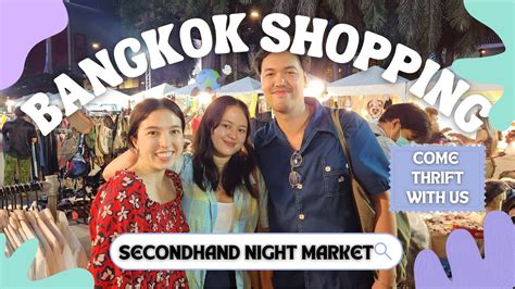 Bangkok Vlog Thrift Shopping At Secondhand Night Market Siam