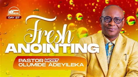 DAY 27 FRESH ANOINTING 30 DAYS PRAYER AND FASTING PASTOR OLUMIDE