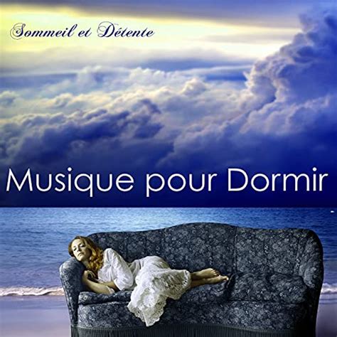 Musique Pour Dormir Musique Relaxante Pour Mieux Dormir En Cas De