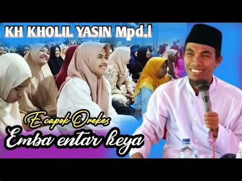 Ceramah Lucu Kh Kholil Yasin Terbaru Youtube