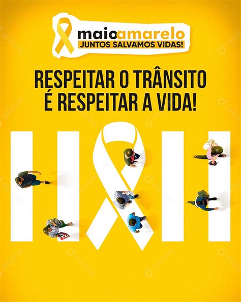 Maio Amarelo Juntos Salvamos Vidas Respeitar O Tr Nsito Respeitar A