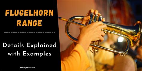 Flugelhorn Range, Details Explained with Examples