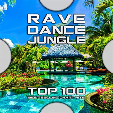 Écouter Rave Dance Jungle Top 100 Best Selling Chart Hits de Psytrance