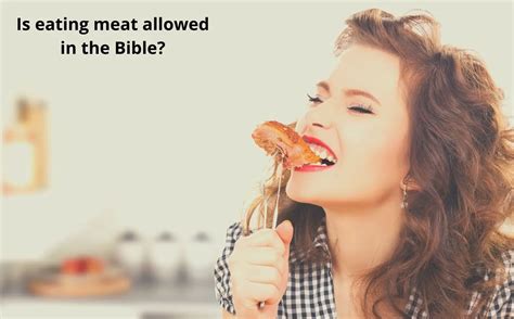 What The Bible Says On Eating Meat Scriptures Explained