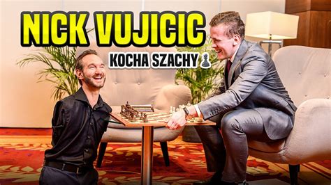 Nick Vujicic Bez R K Bez N G Ale Gra W Szachy Youtube