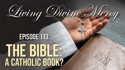 The Bible A Catholic Book Living Divine Mercy Tv Show Ewtn Ep