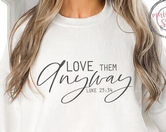 Love Them Anyway Svg Luke Svg Luke 23 34 Svg Bible Verse Svg Spread