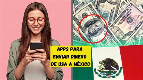 Top Mejores Formas De Enviar Dinero De Usa A M Xico Aplicaciones