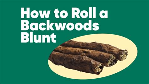 What is the Best Way to Roll A Backwoods Blunt? | Education - Where's ...