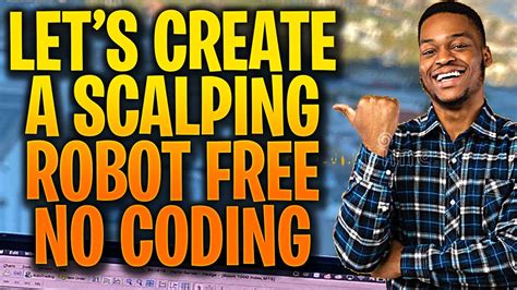 HOW TO CREATE A SCALPING FOREX ROBOT NO CODING SKILLS FOR FREE FOREX