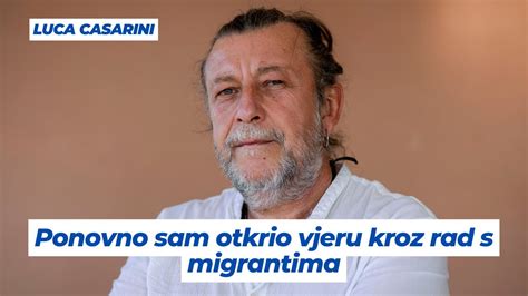 Ponovno Sam Otkrio Vjeru Kroz Rad S Migrantima Luca Casarini YouTube