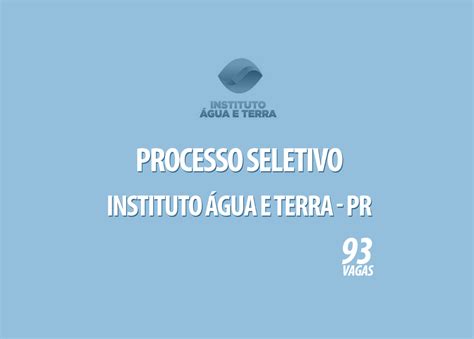 Processo Seletivo Do Instituto Gua E Terra Iat Pr Edital