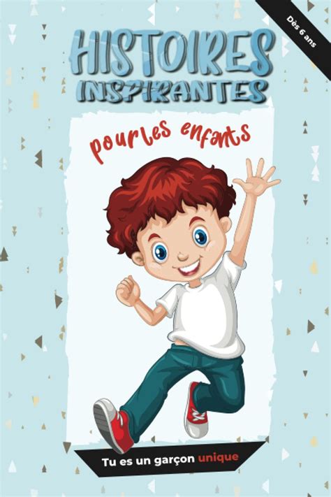 Histoires Inspirantes Pour Les Enfants Tu Es Un Gar On Unique