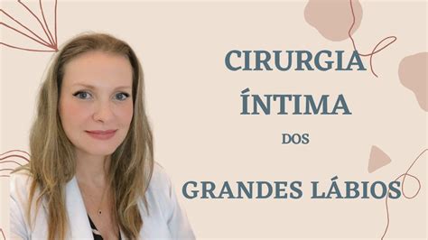 Cirurgia íntima para diminuir lábios vaginais reduzindo os grandes