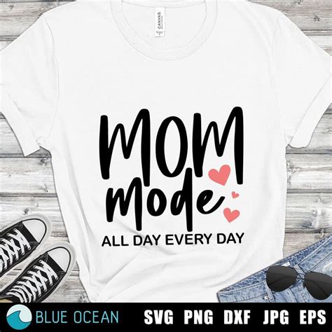 Mom Mode All Day Every Day SVG Mother S Day SVG Mom Life SVG Digital