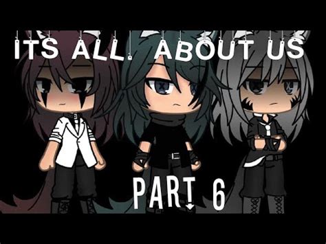 Its All About Us Gacha Life Part Lesbian Threesome Series YouTube