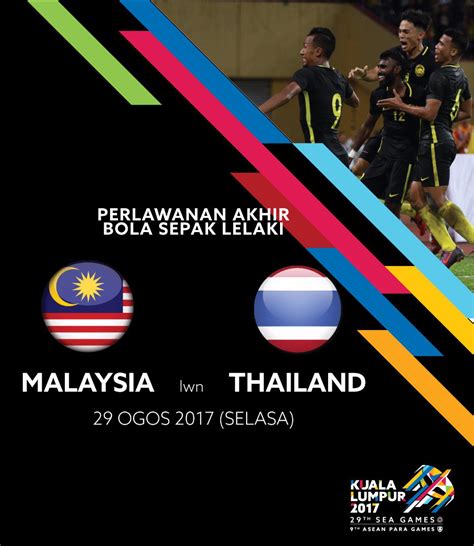 Jadwal Final Malaysia Vs Thailand Sea Games 2017 And Perebutan Medali