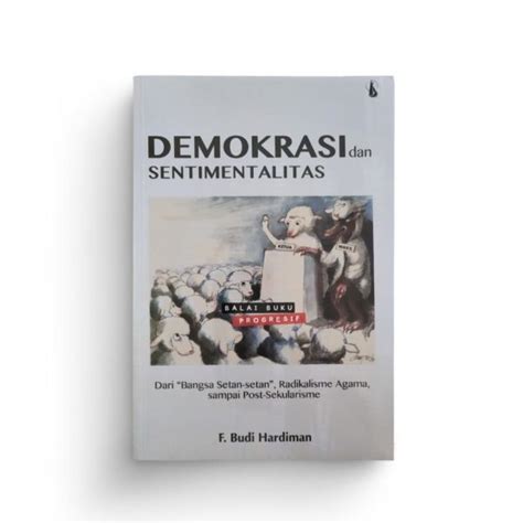 Demokrasi Dan Sentimentalitas Balai Buku Progresif