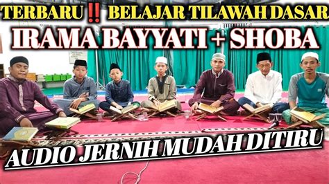 BELAJAR TILAWAH DASAR IRAMA SIMPEL BAYYATI SHOBA MUDAH DITIRU BAGI