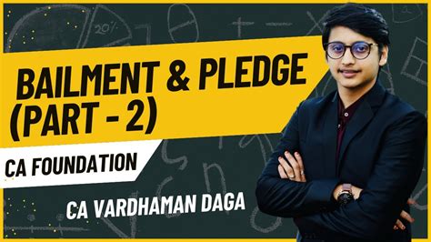 Bailment And Pledge Part Ca Foundation Ca Vardhaman Daga