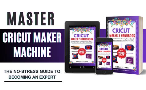 Cricut Maker Handbook A Dummy S Manual To Mastering Cricut Maker