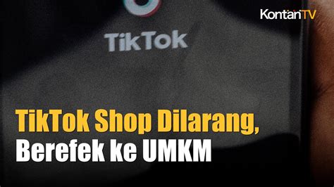 TikTok Menyayangkan Larangan Social E Commerce Karena Berdampak Ke UMKM