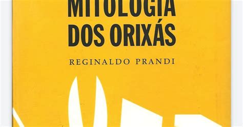 Mitologia Dos Orix S Reginaldo Prandi