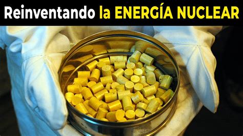 El Torio El Combustible Perfecto Para La Energ A Nuclear Youtube