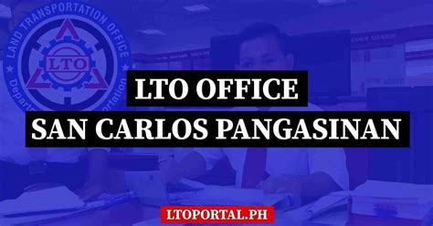 LTO San Carlos City (Pangasinan) Office Location and Contact ...