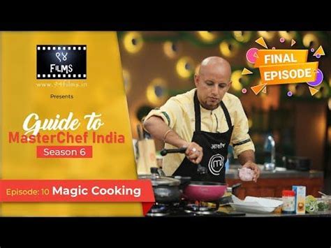 MasterChef India Season 6 Audition | Ep. 10: Magic Cooking | Final ...