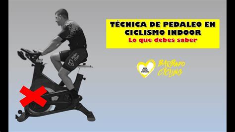 T Cnica Pedaleo En Ciclismo Indoor Cosas Que Debes Saber Youtube