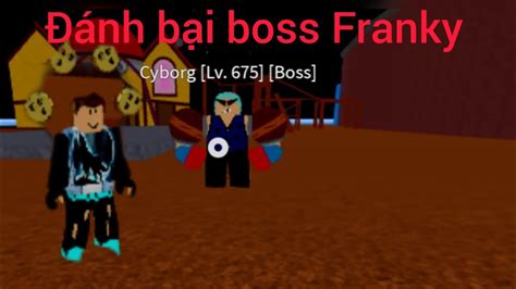 Đánh Bại Boss Franky Trong Blox Fruits Duy Gaming Youtube