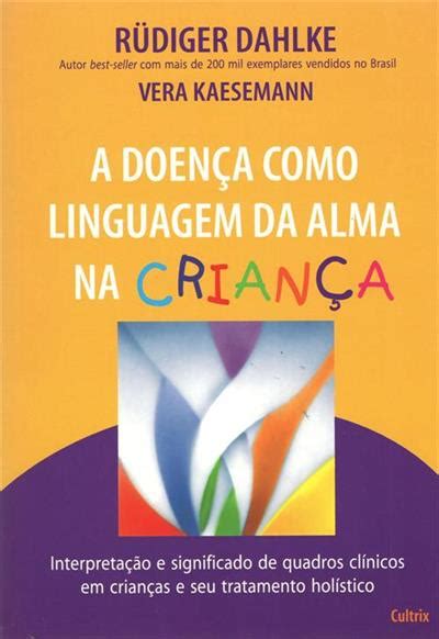 A Doen A Como Linguagem Da Alma Na Crian A Interpreta Ao E Significado