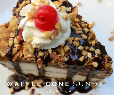 Waffle Cone Sundae Ice Cream Cake - A Dash of Sanity