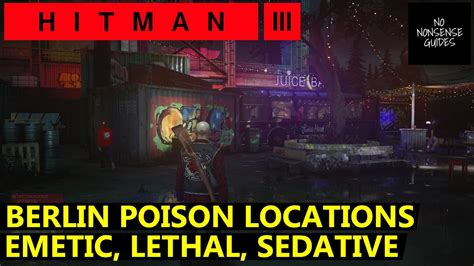 Hitman 3 Berlin Poison Locations Lethal Emetic Sedative YouTube