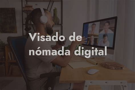 El Visado De Nómada Digital En España Procedimientos Y Requisitos