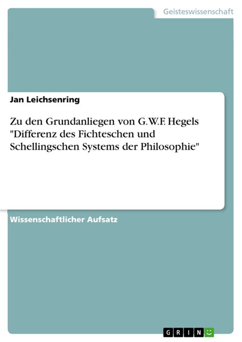 Zu Den Grundanliegen Von G W F Hegels Differenz Des Fichteschen Und