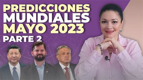 PREDICCIONES MUNDIALES MES DE MAYO 2023 PARTE 2 KATIUSKA ROMERO