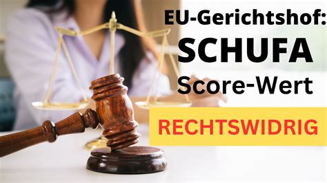 Neues Urteil Zur Schufa Eu Gerichtshof Erkl Rt Den Basis Score F R