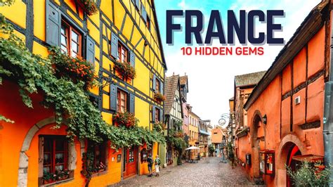 France Hidden Gems Top Underrated Places And Hidden Gems In France