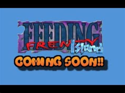 Feeding Frenzy Mod Feeding Frenzy Island Coming Soon Youtube