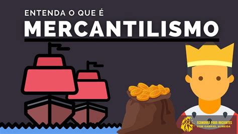 Quais Sao As Principais Caracteristicas Do Mercantilismo Sololearn